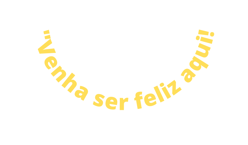 Venha ser feliz aqui