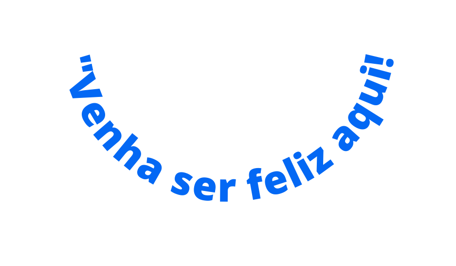 Venha ser feliz aqui